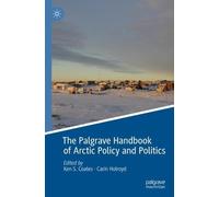 Ken S. Coates The Palgrave Handbook of Arctic Policy and Politics (Tascabile)