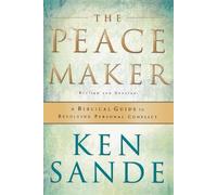 Ken Sande The Peacemaker - A Biblical Guide to Resolving Personal Co (Tascabile)