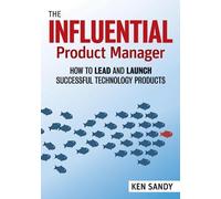 Ken Sandy The Influential Product Manager (Tascabile)
