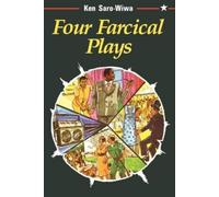 Ken Saro-Wiwa Four Farcical Plays (Tascabile)