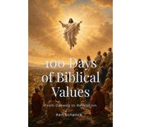 Ken Schenck 100 Days of Biblical Values (Tascabile)