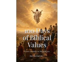 Ken Schenck 100 Days of Biblical Values (Tascabile)