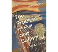 Ken Schenck The Problem of Evil and Suffering (Tascabile)