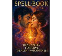 Ken Scialoia Spell Book Real Spells for Love, Wealth and Happiness (Tascabile)