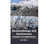 Ken Shaw Geomorphology and Environment: Analysis and Applicat (Copertina rigida)