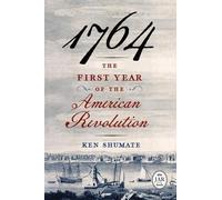 Ken Shumate 1764The First Year of the American Revolution (Copertina rigida)