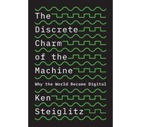 Ken Steiglitz The Discrete Charm of the Machine (Tascabile)