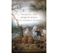 Ken Stone Reading the Hebrew Bible with Animal Studies (Tascabile)