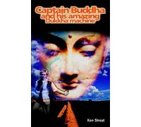 Ken Streat Captain Buddha and His Amazing Dukkha Machine (Tascabile)