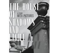 Ken Tate The House of Shadows and Light (Copertina rigida)