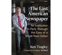 Ken Tingley The Last American Newspaper (Tascabile)