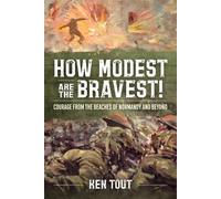 Ken Tout How Modest are the Bravest (Tascabile)