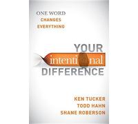 Ken Tucker Shane Roberson Todd Hahn Your Intentional Difference (Tascabile)