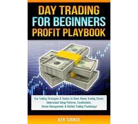 Ken Turner Day Trading Profit Playbook (Tascabile) Trading Profit Playbook