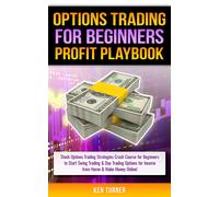 Ken Turner Options Trading Profit Playbook (Tascabile)