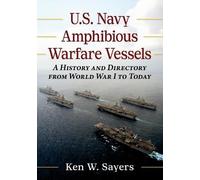 Ken W Sayers U.S. Navy Amphibious Warfare Vessels (Tascabile)