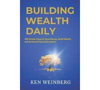 Ken Weinberg Building Wealth Daily (Tascabile) Wealth Flow