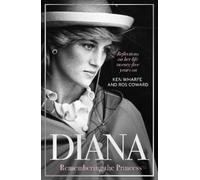 Ken Wharfe Ros Coward Diana - Remembering the Princess (Copertina rigida)