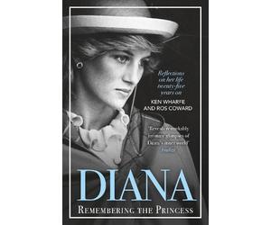 Ken Wharfe Ros Coward Diana - Remembering the Princess (Tascabile)