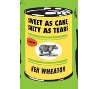 Ken Wheaton Sweet as Cane, Salty as Tears (Tascabile)