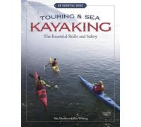 Ken Whiting Alex Ma Touring & Sea Kayaking The Essential Skills and (Tascabile)