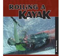 Ken Whiting Rolling a Kayak (Tascabile)