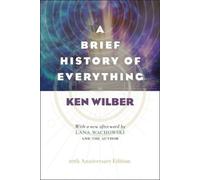 Ken Wilber A Brief History of Everything (20th Anniversary Edition) (Tascabile)