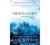Ken Wilber Grace and Grit (Tascabile)