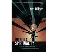 Ken Wilber Integral Spirituality (Tascabile)