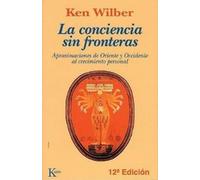 Ken Wilber La Conciencia Sin Fronteras (Tascabile)