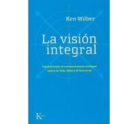 Ken Wilber La Visión Integral (Tascabile)
