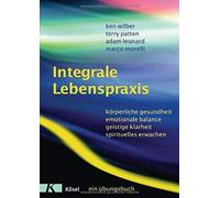 Ken Wilber Terr Integrale Lebenspraxis: Körperliche Gesundheit, emot (Tascabile)