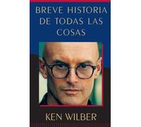 Ken Wilber Tony Schwart Breve historia de todas las cosas / A Brief (Tascabile)