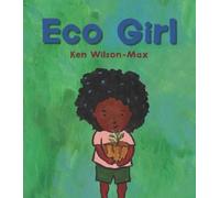 Ken Wilson-Max Eco Girl (Copertina rigida) Wonder Kids