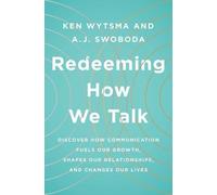 Ken Wytsma A. J. Swoboda Redeeming How We Talk (Tascabile)