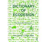 Ken Yeang Lillian Woo Dictionary of Ecodesign (Copertina rigida)