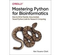 Ken Youens-Clark Mastering Python for Bioinformatics (Tascabile)