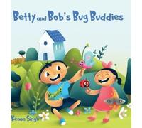 Kenaa Singh Betty and Bob's Bug Buddies (00)