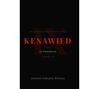 KENAWIED: La Convergencia (Tomo 9)