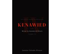 KENAWIED: Mirena y La Anatomía del Silencio (Tomo 4)