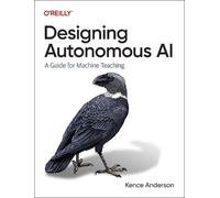 Kence Anderson Designing Autonomous AI (Tascabile)