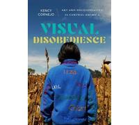 Kency Cornejo Visual Disobedience (Tascabile) Dissident Acts
