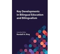 Kendall A. King Key Developments in Bilingual Education and Bilingua (Tascabile)