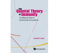 Kendall A Smith Quantal Theory Of Immunity, The: The Molecula (Copertina rigida)