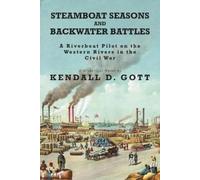 Kendall D Gott Steamboat Seasons and Backwater Battles (Tascabile)