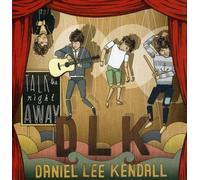 Kendall, Daniel Lee - Talk The Night Away