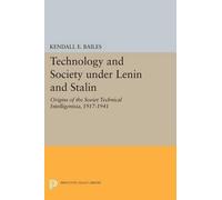 Kendall E. Bailes Technology and Society under Lenin and Stalin (Tascabile)