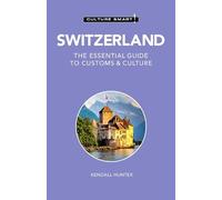Kendall Hunter Switzerland - Culture Smart (Tascabile) Culture Smart