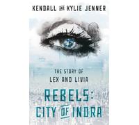 Kendall Jenner Maya Sloan Kylie Jenner Elizabeth Kil Rebels: City of (Tascabile)