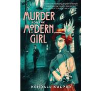 Kendall Kulper Murder for the Modern Girl (Tascabile)